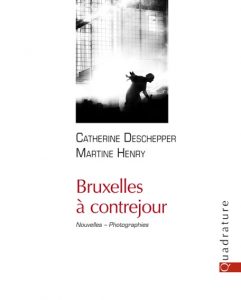 Photographies et Nouvelles de Martine henry & Catherine Deschepper. Publié par les Éditions Quadrature. Sortie en librairie le 10/02/2017